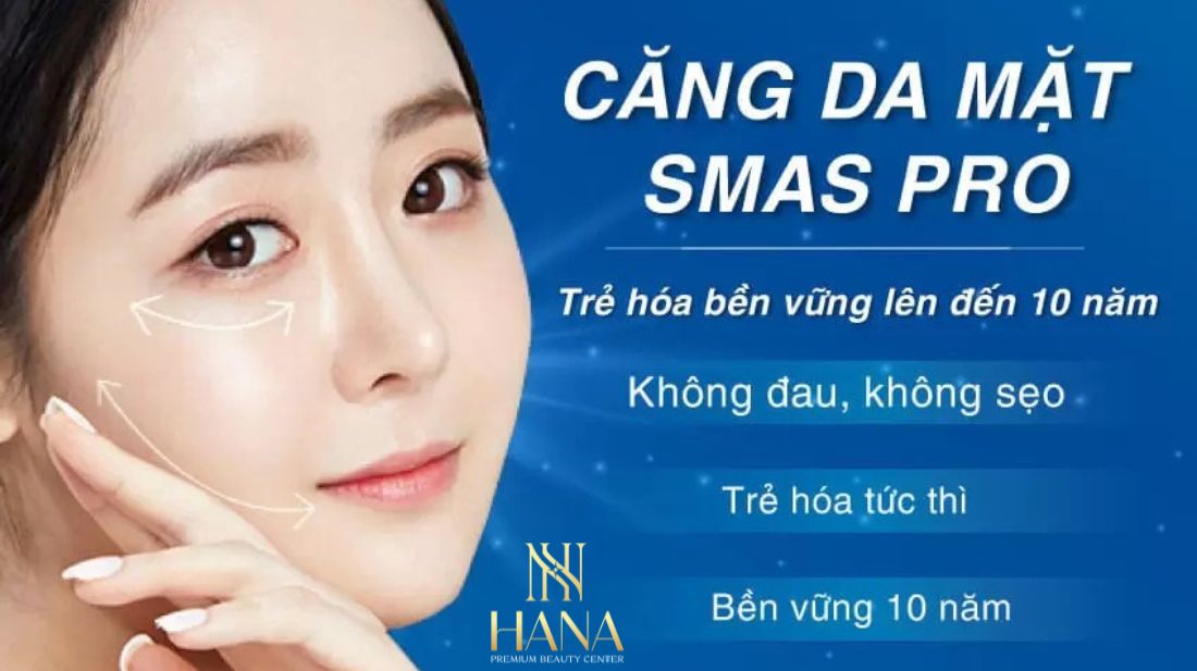 Căng da mặt SMAS PRO: Công nghệ diệu kỳ, giữ mãi nét xuân